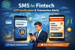 SMS for Fintech: OTP Verification & Real-Time Transaction Alerts That Drive Trust
