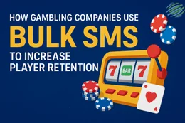 How Gambling Companies Use Bulk SMS to Increase Player Retention