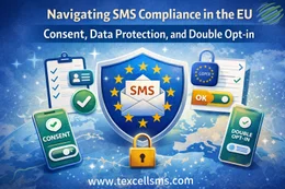 Navigating SMS Compliance in the EU: Consent, Data Protection, and Double Opt-in