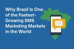 Why Brazil Is One of the Fastest-Growing SMS Marketing Markets in the World